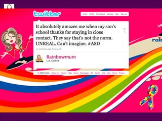 Tweet @rainbowmum <ul><li>It absolutely amazes me when my son’s school thanks for staying in close contact. They say that’...