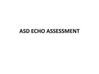 ASD ECHO ASSESSMENT
 