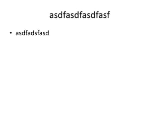 asdfasdfasdfasfasdfadsfasd