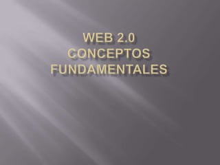 Web 2.0conceptos fundamentales 