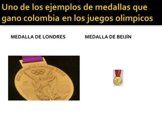 MEDALLA DE LONDRES   MEDALLA DE BEIJÍN
 
