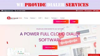 We Provide Dialer Services
 
