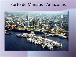 Porto de Manaus - Amazonas 
