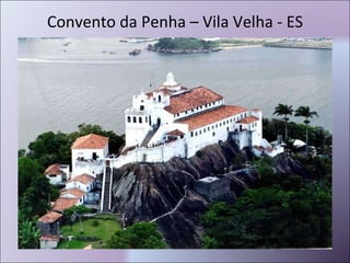 Convento da Penha – Vila Velha - ES 