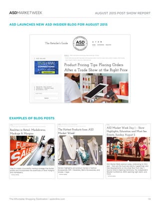 AUGUST 2015 POST SHOW REPORT
The Affordable Shopping Destination / asdonline.com 18
ASDMARKETWEEK
ASD LAUNCHES NEW ASD INSIDER BLOG FOR AUGUST 2015
EXAMPLES OF BLOG POSTS
 