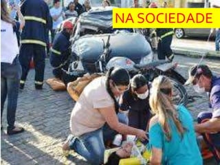 NA SOCIEDADE
 