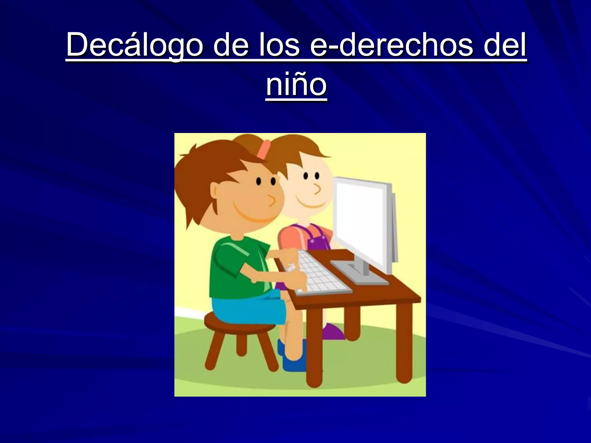 Decálogo de los e-derechos del
niño
 