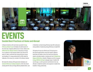 PUBLIC
OUTREACH

ALLIANCE
LEADERSHIP

FINANCIAL
Coming soon!

EVENTS

Seeded Best Practices at Home and Abroad
In May we hosted our 6th and most successful Energy
Efficiency Global Forum (EE Global); the bold moment of
the event was a keynote address by Dr. Ernest J. Moniz who
offered his first official remarks as Secretary of Energy
to our audience of 550 industry leaders from all over the
world. Dr. Moniz confirmed that energy efficiency issues,
and doubling U.S. energy productivity by 2030, would be
hallmarks of his tenure as a member of the Obama Cabinet. 
We braved the infamous 2013 government shutdown and
honored efficiency’s leading champions at the 21st annual
Evening with the Stars of Energy Efficiency Awards Dinner, and

in November our Great Energy Efficiency Day 2013 continued a
strong tradition of advancing energy efficiency on Capitol Hill.
Throughout the year we offered over 20 virtual and onthe-ground opportunities around the world for Alliance
Associates and allies to hear first-hand from efficiency
experts and policy leaders, including the first EE Global Asia
Regional Workshop in Manila, Philippines and the inaugural
Energy 2030 On the Road campaign stops in Seattle, WA
and Chicago, IL, which garnered commitments from city
officials to implement policies and programs to double their
localities’ energy productivity.
Dr. Ernest J. Moniz giving his first official remarks as
Secretary of Energy May 21, 2013 at EE Global.

NEXT » 5

 