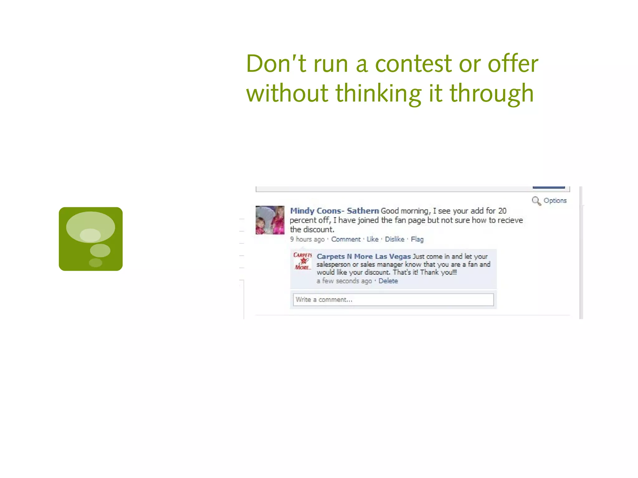 Don’t run a contest or offer
without thinking it through
 