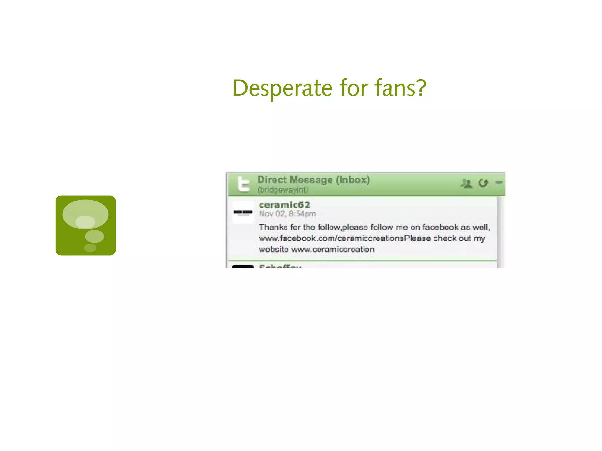 Desperate for fans?
 