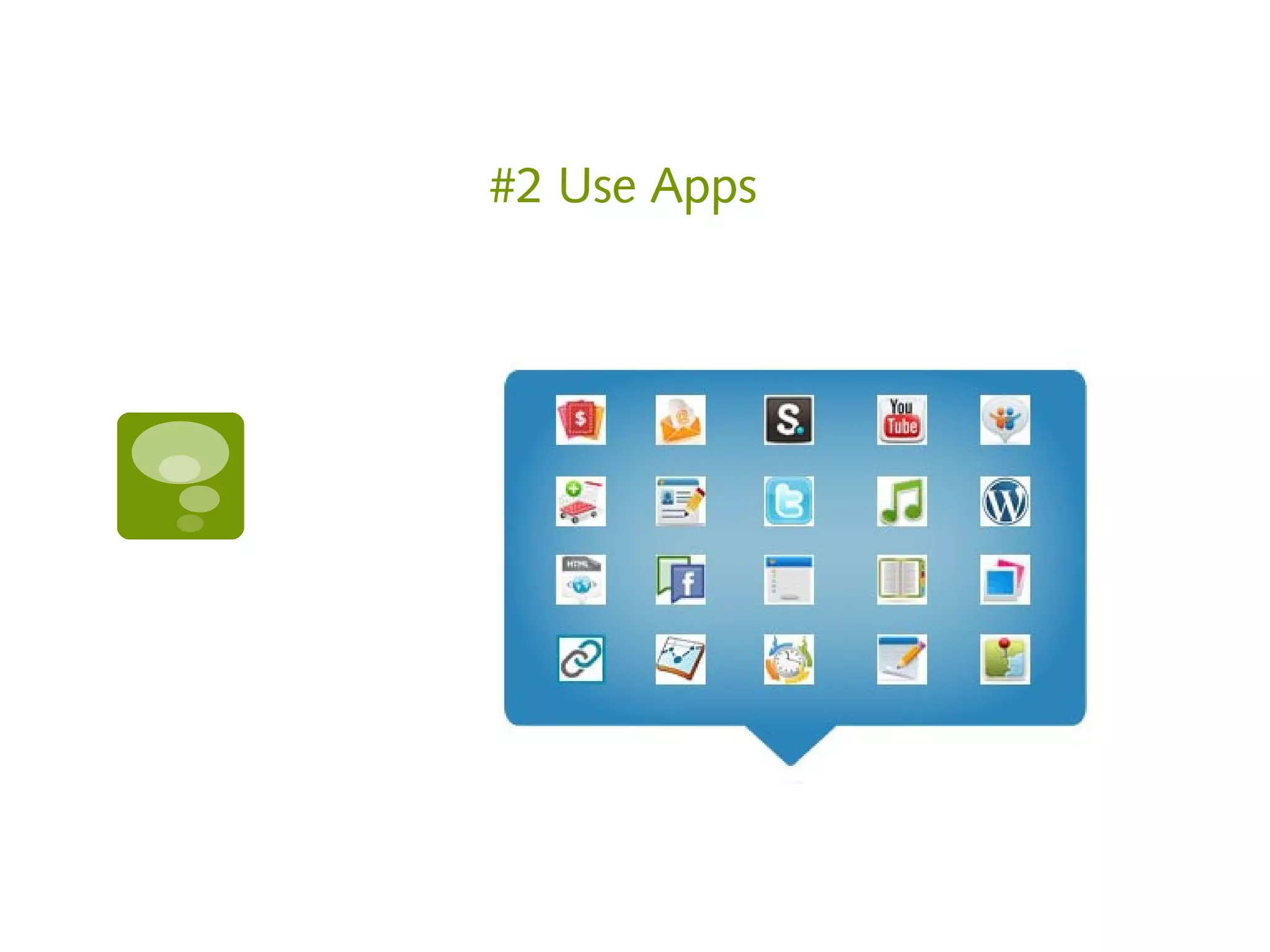 #2 Use Apps
 