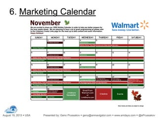 6. Marketing Calendar
Consider also dynamic creatives!
 