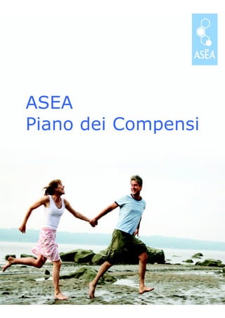 ASEA
Piano dei Compensi




                 1
 
