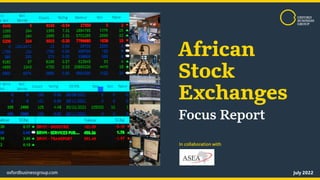 Month 2021
oxfordbusinessgroup.com
Covid - 19
XXXXXX
XXXXXX
Response
Report
In collaboration with
July 2022
oxfordbusinessgroup.com
Focus Report
African
Stock
Exchanges
In collaboration with
 