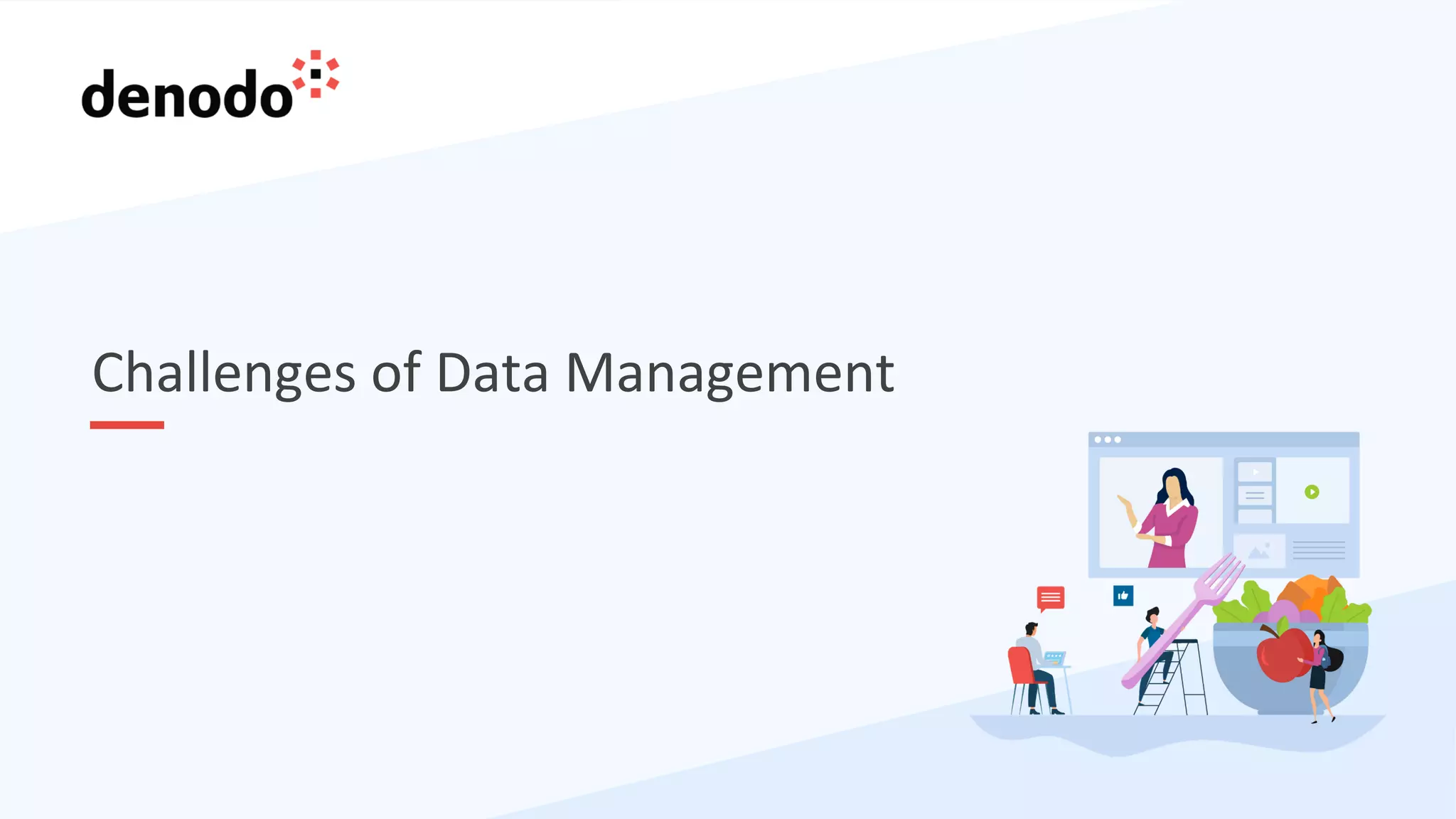 Challenges of Data Management
 