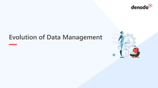 5
Evolution of Data Management
 