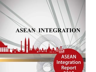 ASEAN INTEGRATION
 