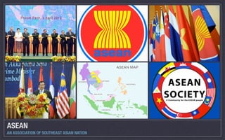 ASEAN
AN ASSOCIATION OF SOUTHEAST ASIAN NATION
 