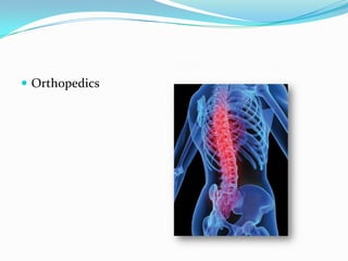  Orthopedics
 