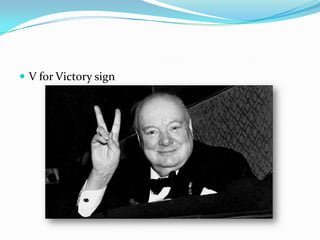  V for Victory sign
 