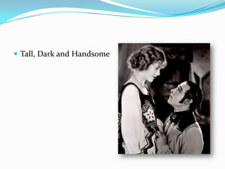  Tall, Dark and Handsome
 