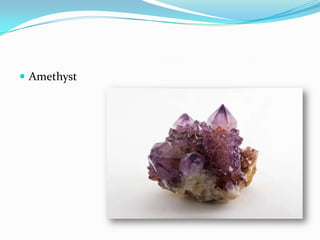  Amethyst
 