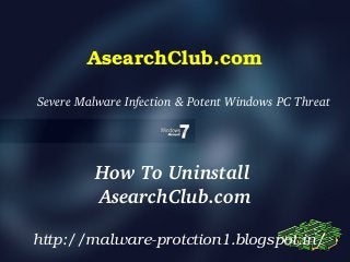 AsearchClub.com

Severe Malware Infection & Potent Windows PC Threat




          How To Uninstall 
          AsearchClub.com

http://malware­protction1.blogspot.in/  
 