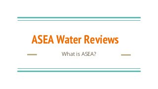 ASEA Water Reviews
What is ASEA?
 