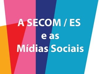 A Secom/ES e as mídias socias