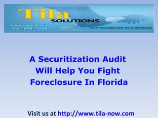 A Securitization Audit
 Will Help You Fight
Foreclosure In Florida


Visit us at http://www.tila-now.com
 