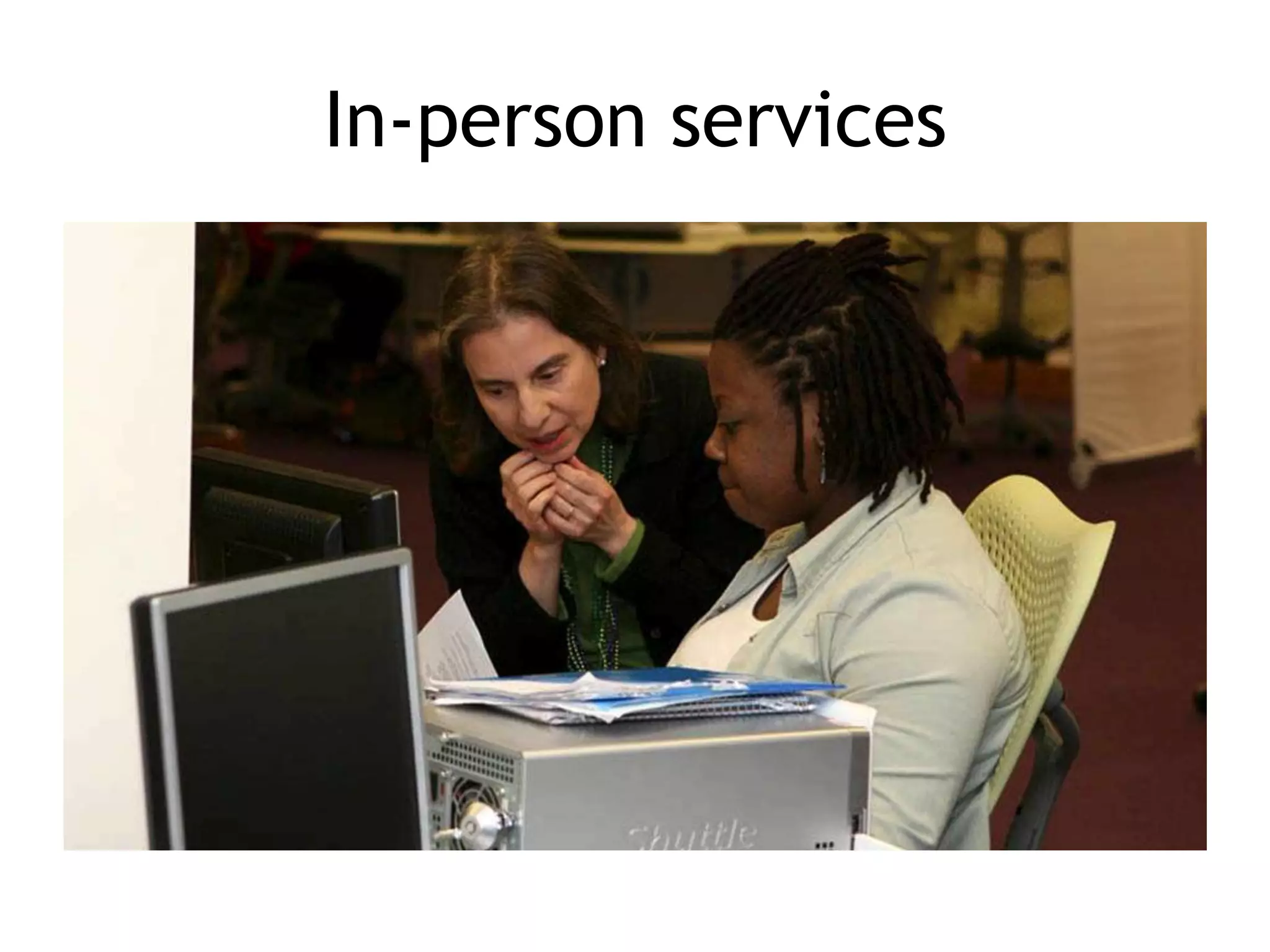 In-person services
 