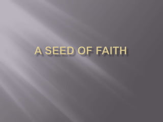 A SEED OF FAITH 