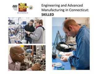 Engineering and Advanced Manufacturing in Connecticut:SKILLED
