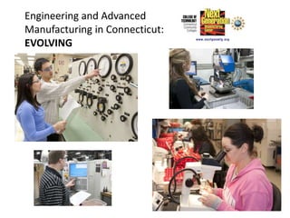 Engineering and Advanced Manufacturing in Connecticut:EVOLVING