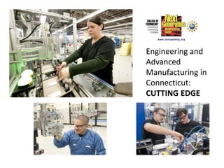 Engineering and Advanced Manufacturing in Connecticut:CUTTING EDGE