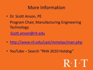 Student ClubsRIT SME chapter has built a Robotic Hotdog Assembler  (RHA) and displayed  it Imagine RIT Innovation and Creativity Festival35