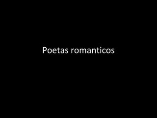 Poetas romanticos
 