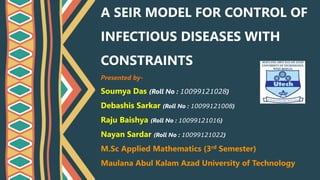 A SEIR MODEL FOR CONTROL OF INFECTIOUS DISEASES | PPT