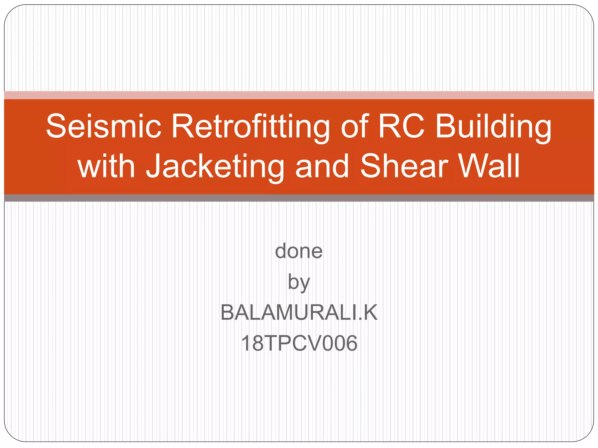 Seismic Retrofitting of RC Building with Jacketing and Shear Wall ...