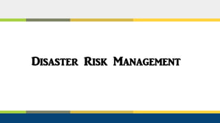 Disaster Risk Management
 