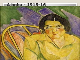 A boba - 1915-16
 