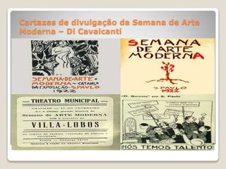 Cartazes de divulgação da Semana de Arte
Moderna – Di Cavalcanti
 