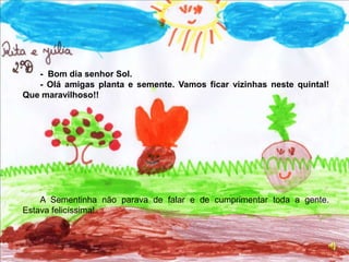  Olá plantinha!