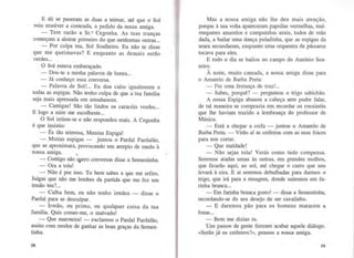 E ali se puseram as duas a teimar, até que o Sol
veio resolver a contenda, a pedido da nossa amiga.
- Tem razão a Sr.a Cegonha. As tuas tranças
começam a aloirar primeiro do que nenhumas outras...
- Por culpa tua, Sol Soalheiro. Eu não te disse
que me queimavas? E enquanto as demais estão
verdes...
O Sol estava embaraçado.
- Dou-te a minha palavra de honra...
- Já conheço essa conversa.
- Palavra de Sol!... Eu dou calor igualmente a
todas as espigas. Não tenho culpa de que a tua família
seja mais apressada em amadurecer.
- Cantigas! São tão lindos os caracóis verdes...
E logo a mim me escolheste...
O Sol irritou-se e não respondeu mais. A Cegonha
é que insistiu:
- És tão teimosa, Menina Espiga!
- Muitas espigas - juntou o Pardal Pardalão,
que se aproximara, provocando um arrepio de medo à
nossa amiga. .,,
- Contigo não qpero conversas disse a Sementinha.
- Ora a tola! -
- Não é por isso. Tu bem sabes a que me refiro.
Julgas que não me lembro da partida que me fez um
irmão teu?...
- Calha bem, eu não tenho irmãos - disse o
Pardal para se desculpar.
- Irmão, ou primo, ou qualquer coisa da tua
família. Quis comer-me, o malvado!
- Que maroteira! - exclamou o Pardal Pardalão,
assim com modos de ganhar as boas graças da Semen-
tinha.
58
Mas a nossa amiga não lhe deu mais atenção,
porque à sua volta apareceram papoilas vermelhas, mal-
mequeres amarelos e campainhas azuis, todos de mão
dada, a bailar uma dança puladinha, que as espigas da
seara secundaram, enquanto uma orquestra de pássaros
tocava para eles.
E todo o dia se bailou no campo do António Sea-
reiro.
À noite, muito cansada, a nossa amiga disse para
o Amarelo de Barba Preta:
- Foi uma festança de truz!...
- Sabes, porquê? - perguntou o trigo sabichão.
A nossa Espiga abanou a cabeça sem poder falar,
de tal maneira se comprazia em recordar os rouxinóis
que lhe haviam trazido a lembrança do professor de
Música.
- Está a chegar a ceifa - juntou o Amarelo de
Barba Preta. - Virão aí as ceifeiras com as suas foices
para nos cortar.
-Que maldade!
- Não sejas tola! Verás como tudo compensa.
Seremos atadas umas às outras, em grandes molhos,
que ficarão aqui, ao sol, até chegar o carro que nos
levará à eira. E aí seremos debulhadas para darmos o
trigo, que irá para a moagem, donde sairemos em fa-
rinha branca...
- Em farinha branca gosto! - disse a Sementinha,
recordando-se do seu desejo de ser cavalinho.
- E daremos pão para os homens matarem a
fome...
- Bem me dizias tu.
Uns passos de gente fizeram acabar aquele diálogo.
«Serão já os ceifeiros?», pensou a nossa amiga.
59
 