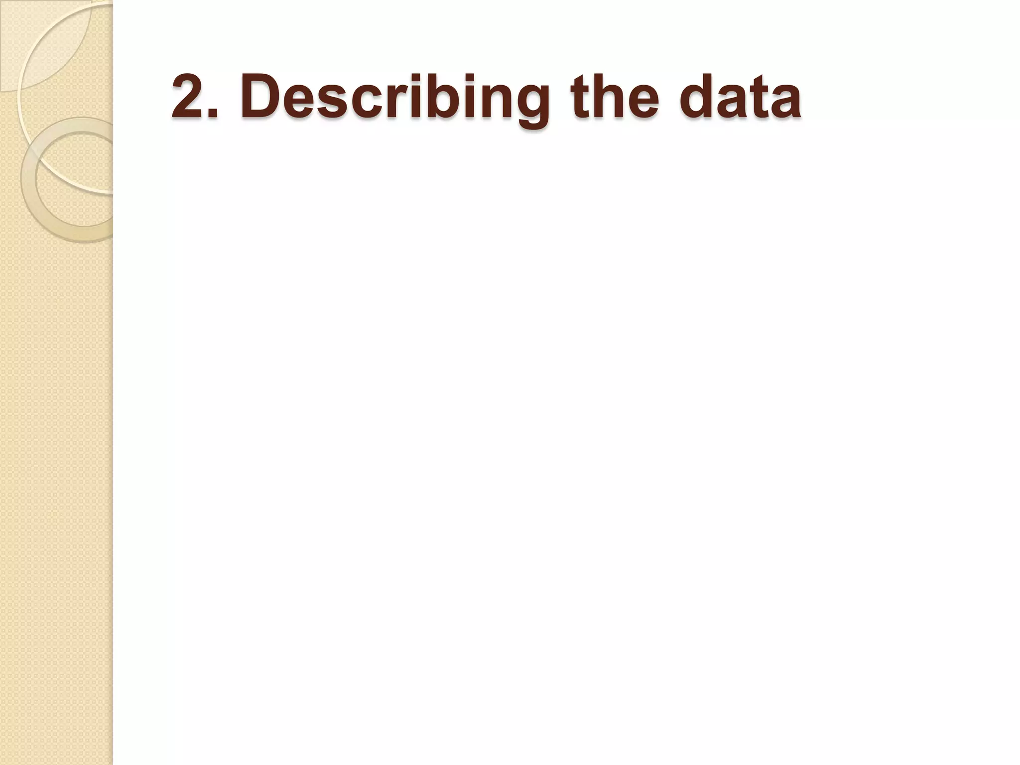 2. Describing the data

 