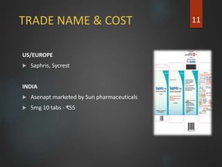 TRADE NAME & COST
US/EUROPE
 Saphris, Sycrest
INDIA
 Asenapt marketed by Sun pharmaceuticals
 5mg 10 tabs - ₹55
11
 
