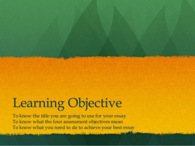 Thesis Persuasive Essay Learning Objective To Know The Title You Are Going To Use For Your Essay To Know Persuasive Essay Topics High School also Top English Essays As Eng Lit Unit Comedy Essay Tips Proposal Essay
