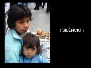 ( SILÊNCIO ) 