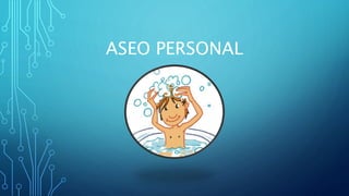 ASEO PERSONAL
 