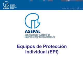 Equipos de Protección
   Individual (EPI)
 